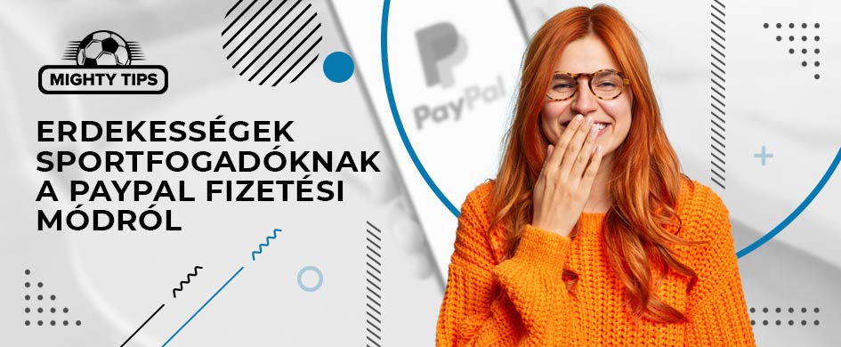 Általános tudnivalók, érdekességek sportfogadóknak a PayPal fizetési módról