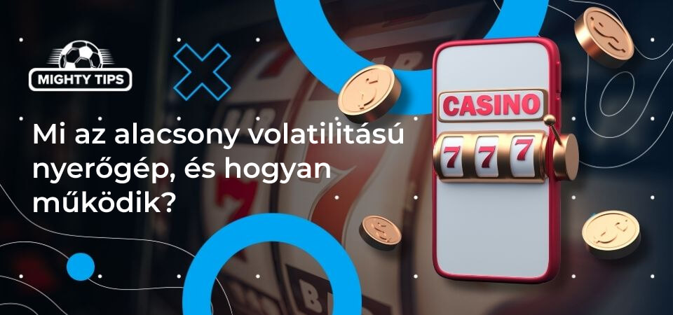 Grafika a blokkhoz Mi az alacsony volatilitású nyerőgép és hogyan működik?