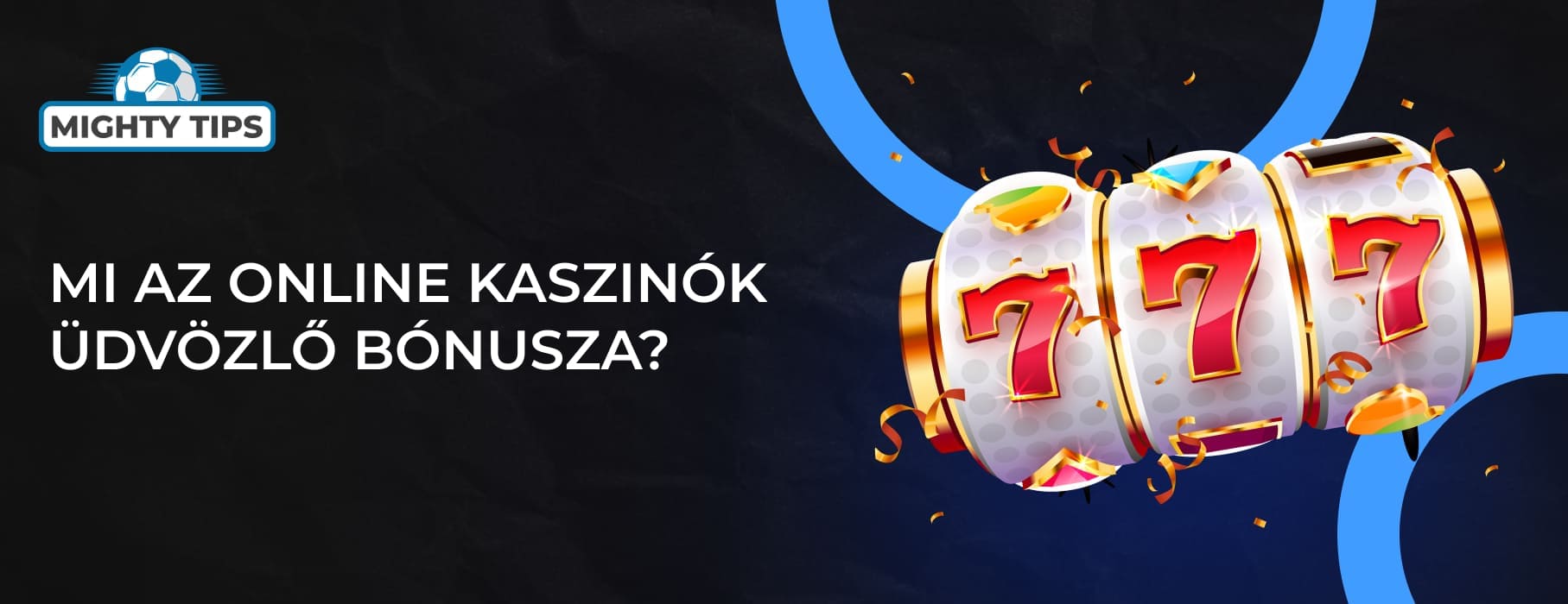 A szakasz grafikái Mi az online kaszinók üdvözlő bónusza?