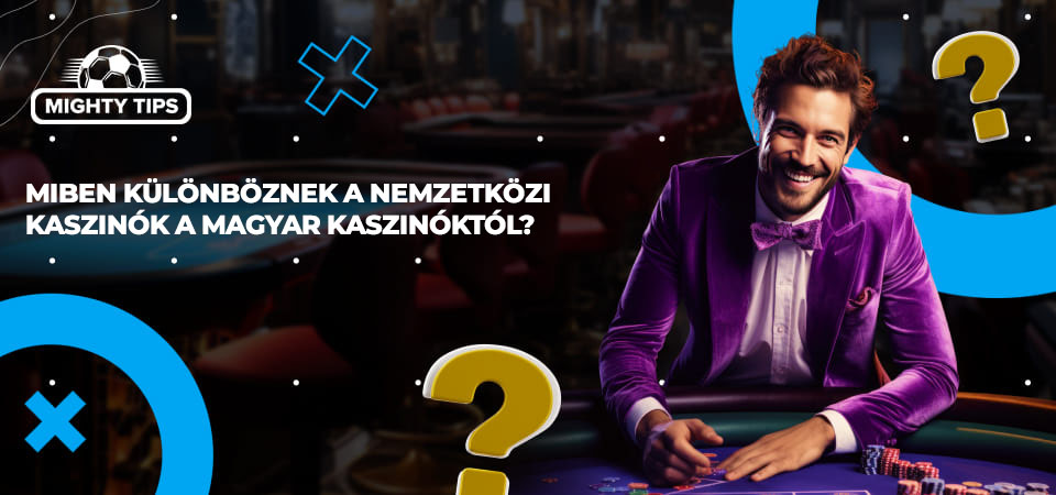 Kép a következőről: Miben különböznek a nemzetközi kaszinók a magyar kaszinóktól?