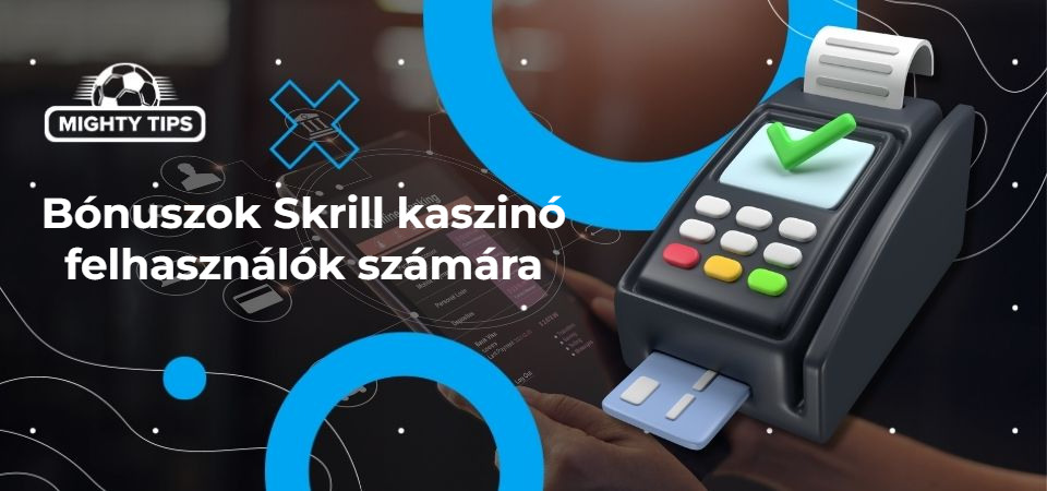 Grafika a blokkhoz bónuszok a Skrill kaszinó felhasználói számára