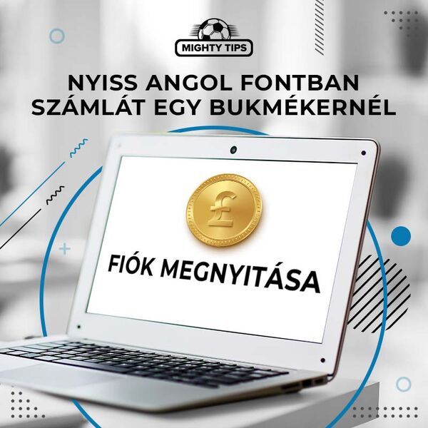 Nyiss angol fontban számlát egy bukmékernél