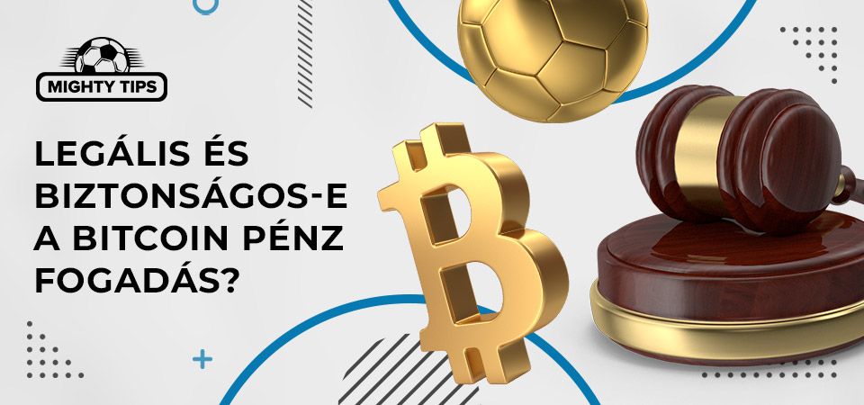 legalis es biztonsagos bitcoin penz fogadas