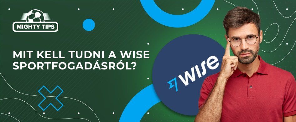 Mit kell tudni a Wise sportfogadásról?