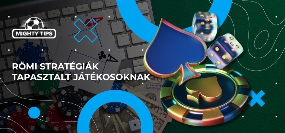 Römi Stratégiák Tapasztalt Játékosoknak