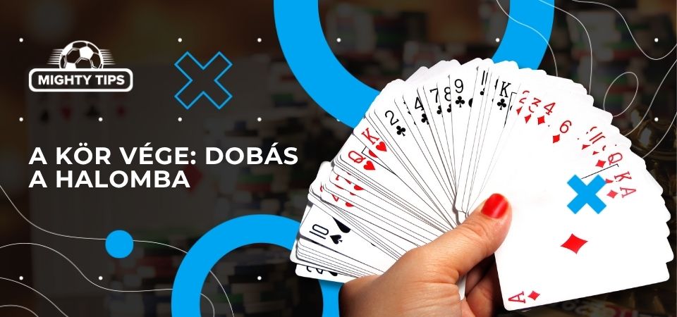 A kör vége: Dobás a halomba