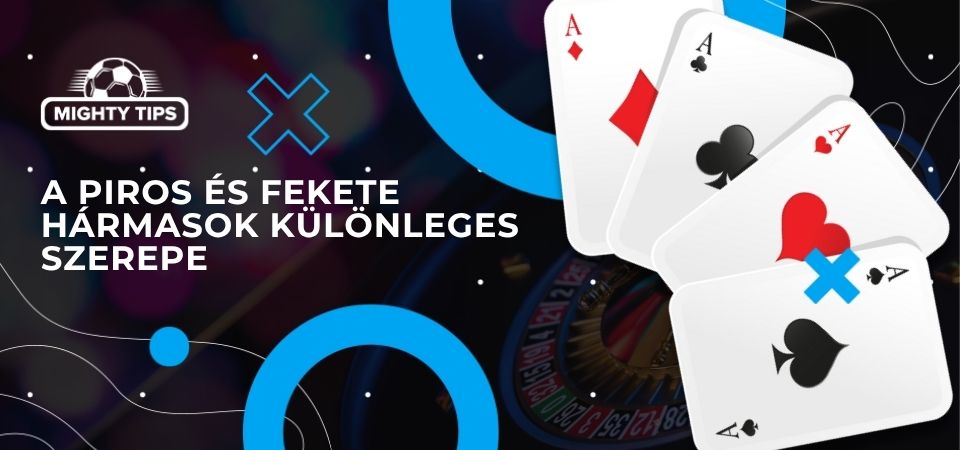 A piros és fekete hármasok különleges szerepe