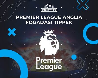 Premier League Anglia Fogadasi Tippek