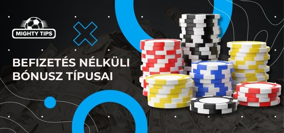 Befizetés nélküli bónusz típusai
