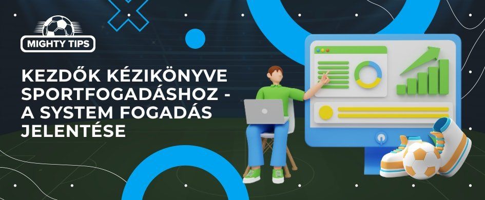 kezdok-kezikonyve-sportfogadashoz---a-system-fogadas-jelentese